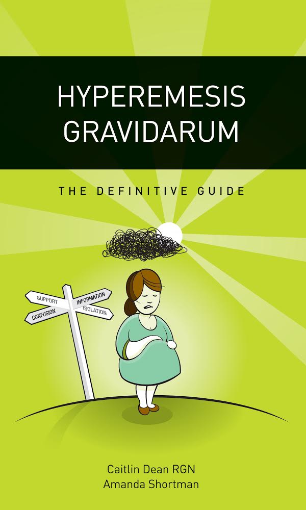 Hyperemesis Gravidarum - The Definitive Guide by Caitlin Dean